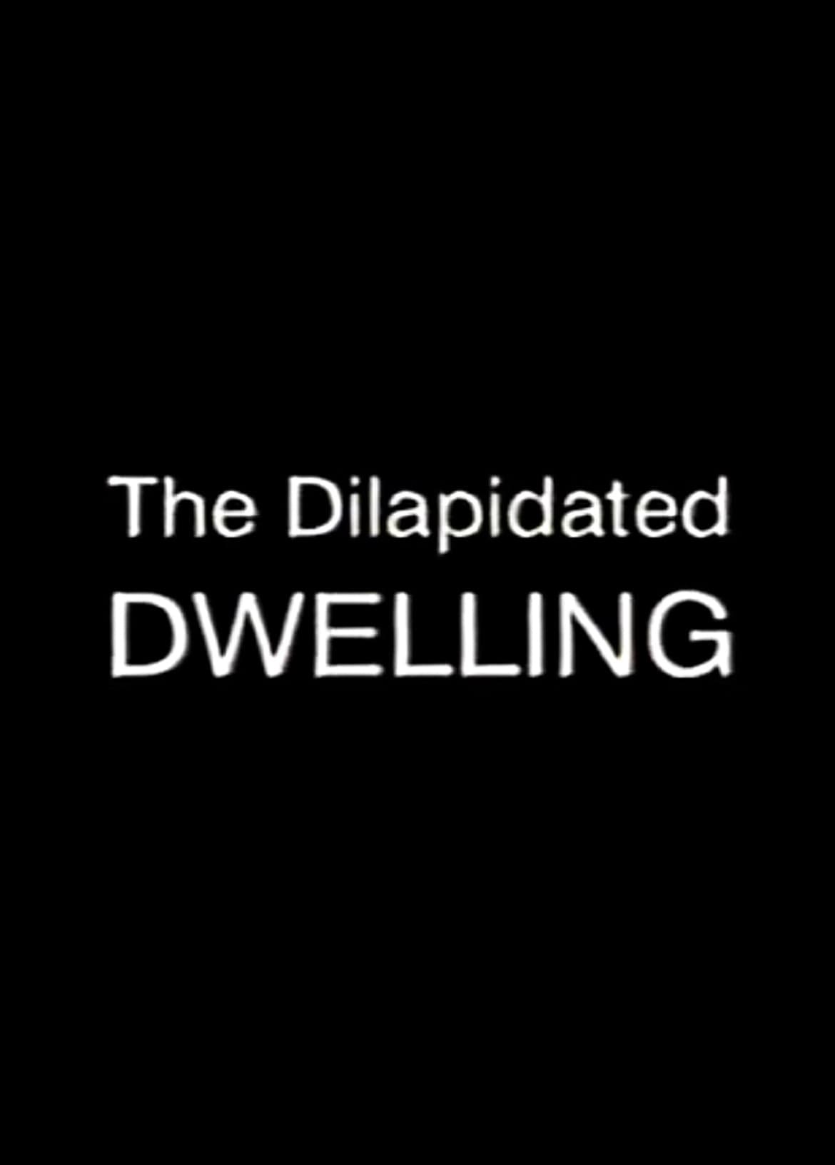 The Dilapidated Dwelling (2000) постер