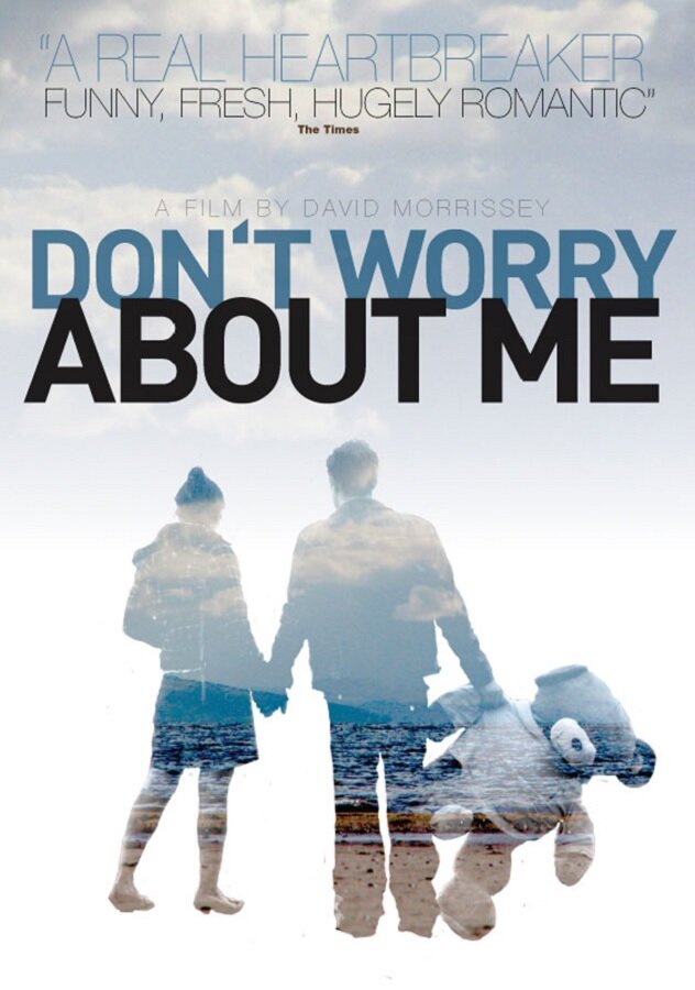 Don't Worry About Me (2009) постер