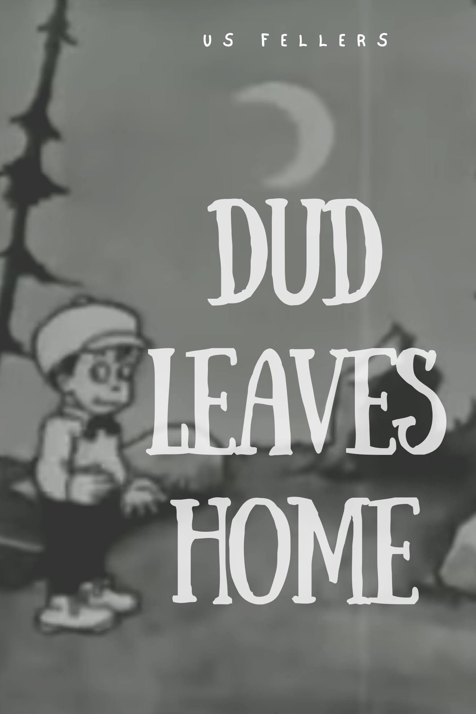 US Fellers: Dud Leaves Home. (1919) постер