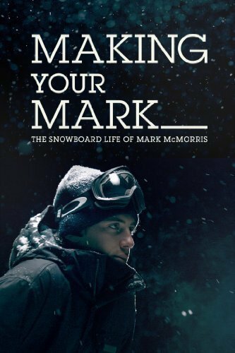 Оставь свой след: Сноуборд в жизни Марка МакМорриса (2014) постер
