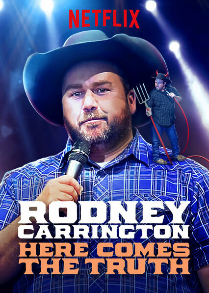 Rodney Carrington: Here Comes the Truth (2017) постер