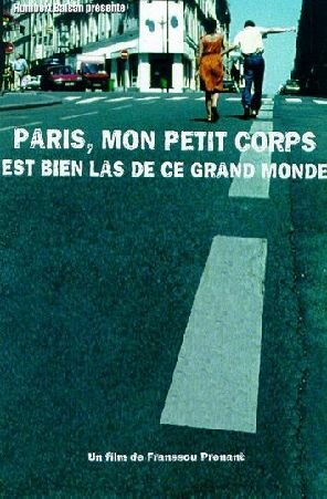 Paris, mon petit corps est bien las de ce grand monde (2000) постер